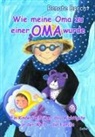 Renate Brecht - Wie meine Oma zu einer Oma wurde - Ein Kinderbuch über das Wichtigste in der Welt - die Familie