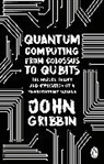 John Gribbin - Quantum Computing from Colossus to Qubits