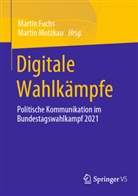 Martin Fuchs, Motzkau, Martin Motzkau - Digitale Wahlkämpfe