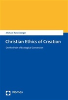 Michael Rosenberger - Christian Ethics of Creation