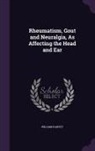 William Harvey - Rheumatism, Gout and Neuralgia, as Affecting the Head and Ear