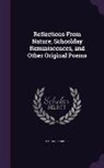 Richard Harris - Reflections from Nature, Schoolday Reminiscences, and Other Original Poems