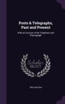 William Tegg - Posts & Telegraphs, Past and Present: With an Account of the Telephone and Phonograph