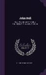 John Bull, George Colman - John Bull: Or, an Englishman's Fire-Side, a Comedy [By G. Colman]. by G. Colman