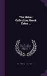 L. Forrer, Hermann Weber - The Weber Collection; Greek Coins