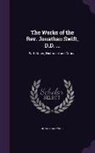 Jonathan Swift - The Works of the REV. Jonathan Swift, D.D. ...: With Notes, Historical and Critical