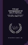 John Francis Hamtramck Claiborne - Life and Correspondence of John A. Quitman: Major-General, U.S.A., and Governor of the State of Mississippi, Volume 2