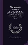 William Hawney, Thomas Keith - The Complete Measurer: Or, the Whole Art of Measuring, Containing the Substance of Hawney's Mensuration, Newly Arranged, Adapted to the Prese