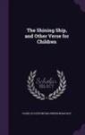 Isabel Ecclestone MacPherson MacKay - The Shining Ship, and Other Verse for Children