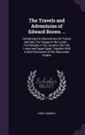 John Campbell - The Travels and Adventures of Edward Brown ...: Containing His Observations On France and Italy, His Voyage to the Levant ... His Remarks in His Journ