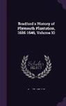 William Bradford - BRADFORDS HIST OF PLYMOUTH PLA