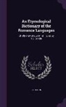 T. C. Donkin - An Etymological Dictionary of the Romance Languages: Chiefly from the Germ. of F. Diez, by T.C. Donkin