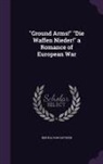 Bertha von Suttner - Ground Arms! Die Waffen Nieder! a Romance of European War