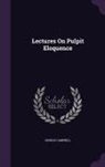 George Campbell - Lectures on Pulpit Eloquence