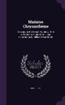 Pierre Loti - Madame Chrysanthème: Crowned by the French Academy. With a Preface by Albert Sorel ... and Illustrations by Millicent Woodforde