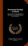Amos Henry Worthen, Illinois State Geological Survey, Illinois State Geologist - Economical Geology of Illinois: Reprinted from the Original Reports of the Geological Survey, with Additions and Emendations
