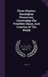 John Ray - Three Physico-Theological Discourses, Concerning the Primitive Chaos, and Creation of the World