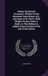 John Donne - Poems on Several Occasions. Written by the Reverend John Donne, D.D., Late Dean of St. Paul's. with Elegies on the Author's Death. to This Edition Is