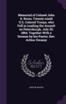 Arthur Swazey - Memorial of Colonel John A. Bross, Twenty-Ninth U.S. Colored Troops, Who Fell in Leading the Assault on Petersburgh, July 30, 1864. Together with a Se