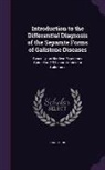 Hans Kehr - Introduction to the Differential Diagnosis of the Separate Forms of Gallstone Diseases: Based Upon His Own Experience Gained in 433 Laparotomies for G