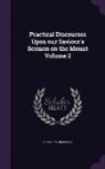Offspring Blackall - Practical Discourses Upon Our Saviour's Sermon on the Mount Volume 2