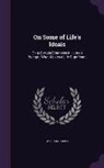 William James - On Some of Life's Ideals: On a Certain Blindness in Human Beings: What Makes a Life Significant