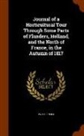 Patrick Neill - Journal of a Horticultural Tour Through Some Parts of Flanders, Holland, and the North of France, in the Autumn of 1817