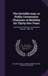 Albert Hosmer Bowker, Suzanne B. Riess, Garff B. Ive Wilson - The Invisible Man, or Public Ceremonies Chairman at Berkeley for Thirty-Five Years: Oral History Transcript / And Related Material, 1980-198