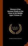 Johannes Janssen, Ma Mitchell - History of the German People at the Close of the Middle Ages; Volume 13