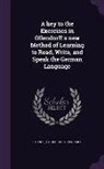 P. Gands, H. G. Ollendorff, H. G. 1803-1865 Ollendorff - A Key to the Exercises in Ollendorff's New Method of Learning to Read, Write, and Speak the German Language
