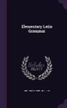 Archibald Hamilton Bryce - Elementary Latin Grammar