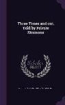 Nellie L. Mcclung, Mervin C. Simmons - Three Times and Out, Told by Private Simmons