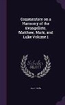 Jean Calvin - Commentary on a Harmony of the Evangelists, Matthew, Mark, and Luke Volume 1
