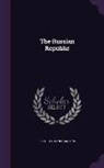 Cecil L'Estrange Malone - The Russian Republic