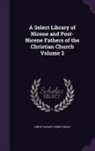 Philip Schaff, Henry Wace - A Select Library of Nicene and Post-Nicene Fathers of the Christian Church Volume 2