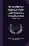 Gas And New York (N y. ). Water Supply - Rules and Regulations for the Construction, Care, Maintenance and Operation of Poles, Wires, Conduits, Subways and Other Electrical Appliances In, On