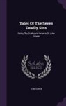 John Gower - Tales of the Seven Deadly Sins: Being the Confessio Amantis of John Gower