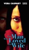Vera Caspary - The Man Who Loved His Wife