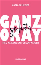 Vanessa Rappa, vany schreibt, vany.schreibt - Ganz schön okay