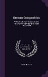 Hermann Lange - German Composition: A Theoretical and Practical Guide to the Art of Translating English Prose Into German