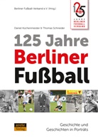 Daniel Küchenmeister, Thomas Schneider, Berliner Fußball-Verband e.V., Berliner Fussball - Verband e V, Berliner Fussball-Verband e V - 125 Jahre Berliner Fußball