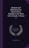 John Williamson - Medical and Miscellaneous Observations Relative to the West India Islands, Volume 2