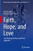 David Eckel, Troy DuJardin, M. David Eckel - Faith, Hope, and Love