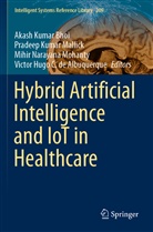 Victor Hugo C. de Albuquerque, Akash Kumar Bhoi, Pradeep Kumar Mallick, Pradeep Kumar Mallick, Mihir Narayana Mohanty, Mih Narayana Mohanty et al - Hybrid Artificial Intelligence and IoT in Healthcare