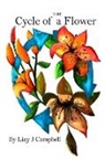 Lizy J Campbell - The Cycle of a Flower