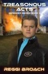 Reggi Broach, Ron Broach - Treasonous Acts
