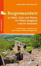 Margaret Ruthmann - Burgenwandern an Nahe, Glan und Alsenz, im Pfälzer Bergland und im Hunsrück
