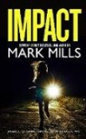 Mark Mills - IMPACT an absolutely gripping crime mystery with a massive twist