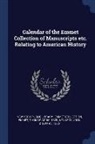Thomas Addis Emmet, John Stewart Kennedy, New York Public Library Emmet Collectio - Calendar of the Emmet Collection of Manuscripts Etc. Relating to American History
