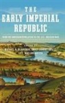 Michael A Blaakman, Michael A. (EDT)/ Krutz Blaakman, Noelani Arista, Michael A Blaakman, Michael A. Blaakman, Emily Conroy Krutz... - The Early Imperial Republic